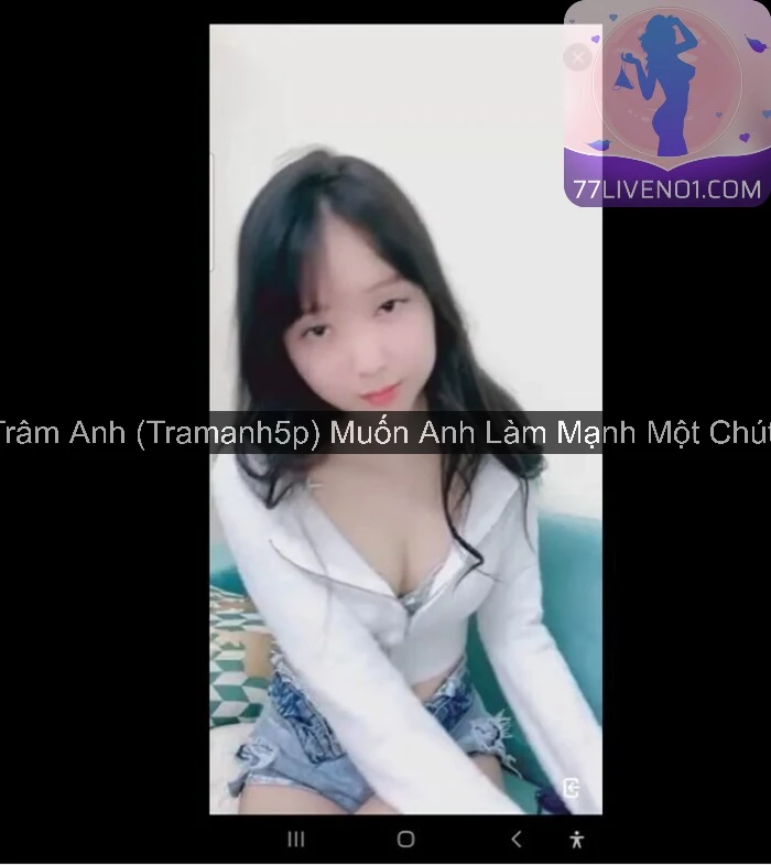 Trâm Anh (Tramanh5p) Muốn Anh Làm Mạnh Một Chút 7